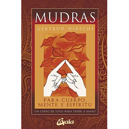 Mudras. Para cuerpo mente y espiritu