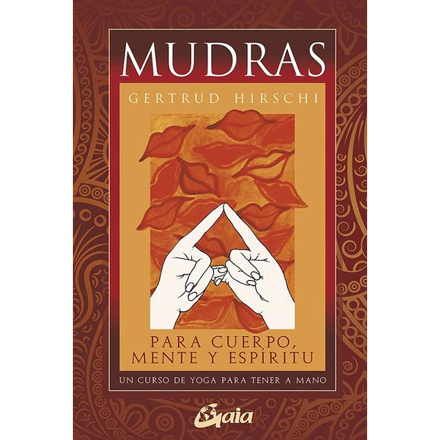 Mudras. Para cuerpo mente y espiritu