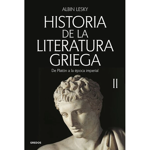 Historia de la literatura griega II. De platon a la epoca imperial