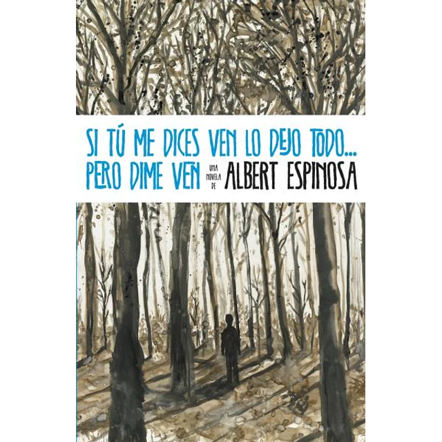 Si tu me dices ven lo dejo todo... Pero dime ven