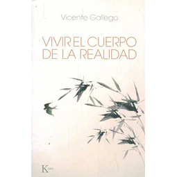 Vivir el cuerpo  de la realidad