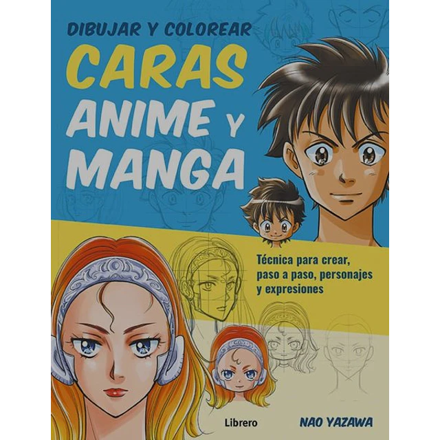 Dibujar y colorear caras anime y manga