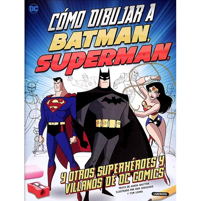 Como dibujar a batman, superman y otros superheroes y villanos de dc comics