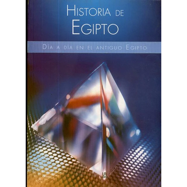 Historia de egipto. Dia a dia en el antiguo egipto