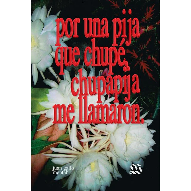 Por una pija que chupe, chupapija me llamaron