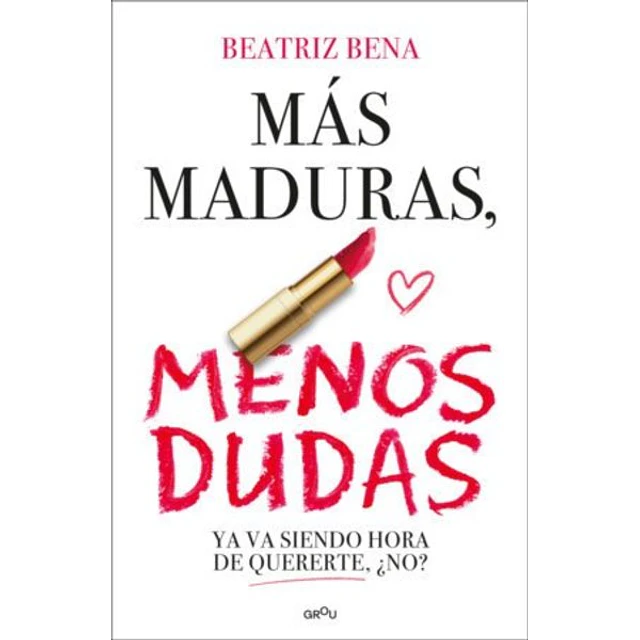 Mas maduras menos dudas
