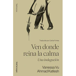 Ven donde reina la calma