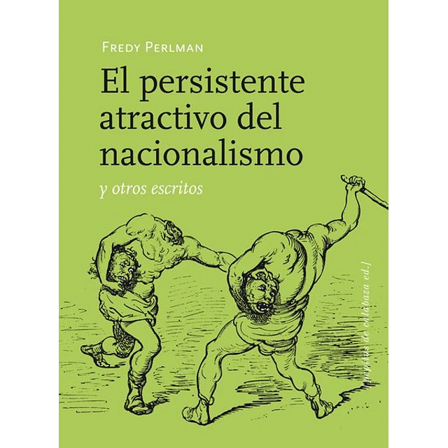 El persistente atractivo del nacionalismo y otros escritos
