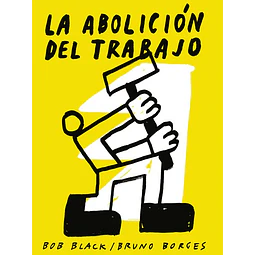 La abolicion del trabajo