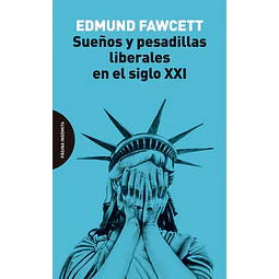 Sueños y pesadillas liberales en el siglo XXI