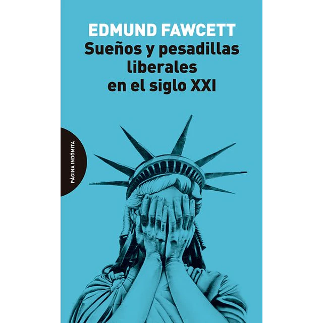 Sueños y pesadillas liberales en el siglo XXI