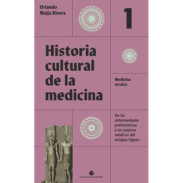 Historia cultural de la medicina. Vol. 1
