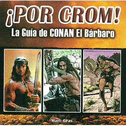 Por crom! la guia de conan el barbaro