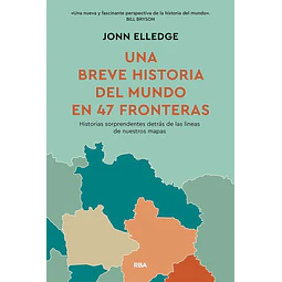 Una breve historia del mundo en 47 fronteras