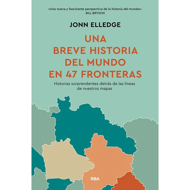 Una breve historia del mundo en 47 fronteras