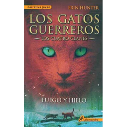 Los gatos guerreros 2,. Fuego y hielo. Los cuatro clanes