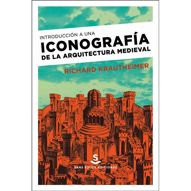 Introduccion a una iconografia de la arquitectura medieval