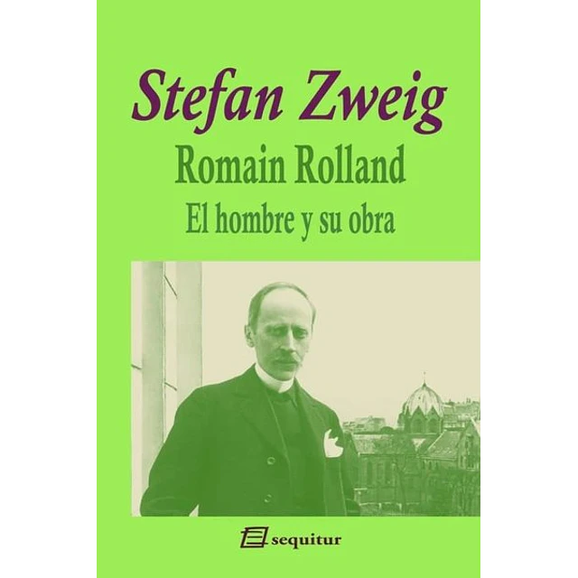 Romain rolland. El hombre y su obra