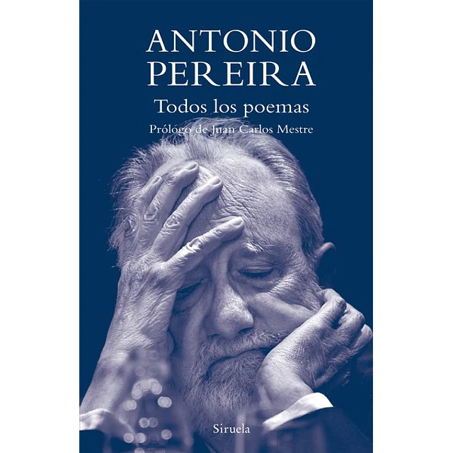 Todos los poemas. Antonio pereira