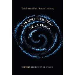 Las ideas oscuras de la fisica