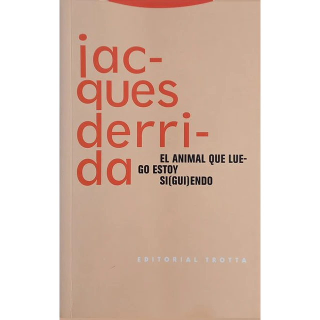 El animal que luego estoy si(Gui)endo