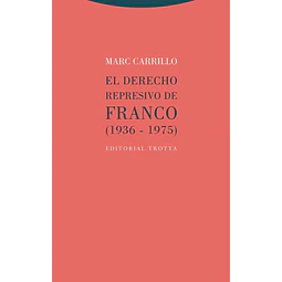 El derecho represivo de franco 1936 - 1975