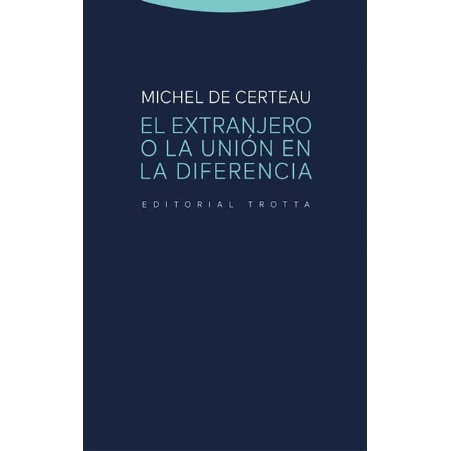 El extranjero o la union en la diferencia