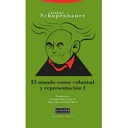 El mundo como voluntad y representacion I