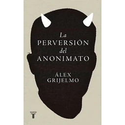 La perversion del anonimato