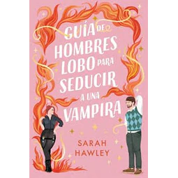 Guía de hombres lobo para seducir a una vampira