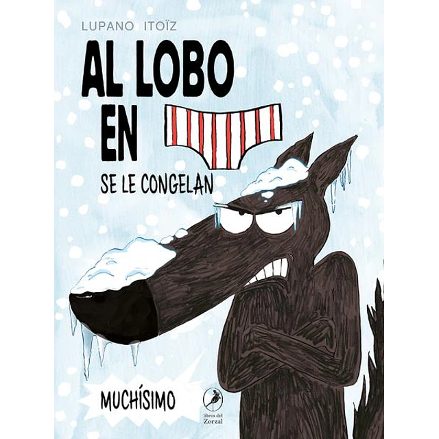 Al lobo en calzoncillos se le congelan muchisimo