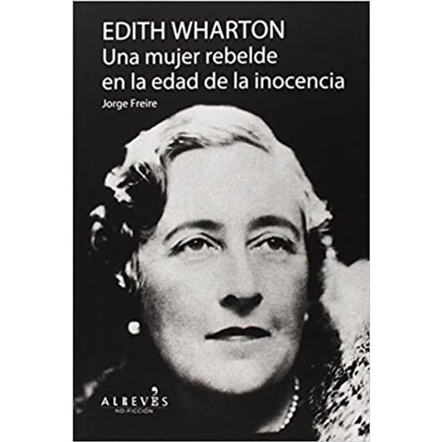 Edith wharton. Una mujer rebelde en la edad de la inocencia