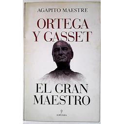 Ortega y gasset. El gran maestro
