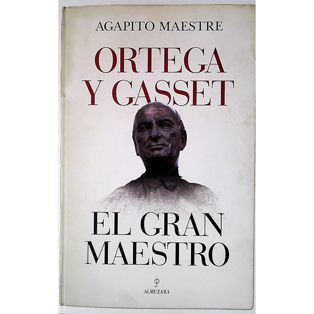 Ortega y gasset. El gran maestro