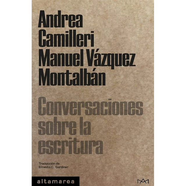 Conversaciones sobre la escritura. Andrea camilleri - Manuel vazquez montalban