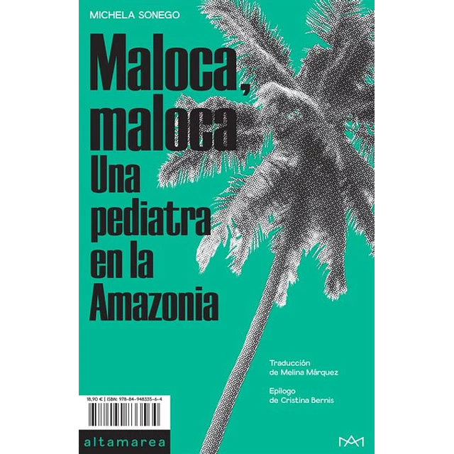 Maloca maloca: Una pediatra en la amazonia