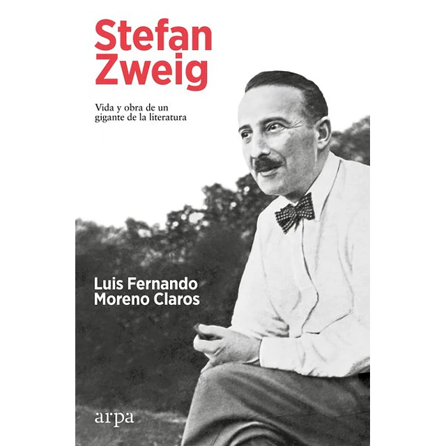 Stefan zweig. Vida y obra de un gigante de la literatura