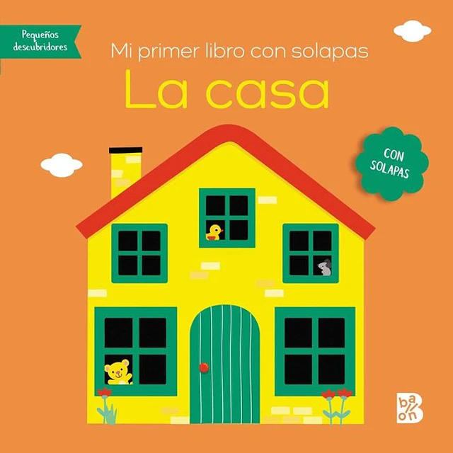 La casa. Mi primer libro con solapas