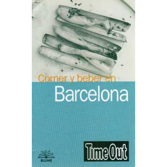 Comer y beber en barcelona. Time out
