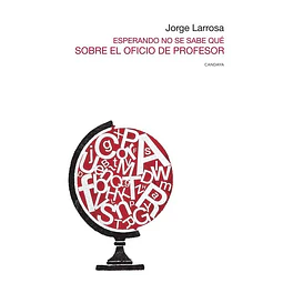 Esperando no se sabe que. Sobre el oficio del profesor