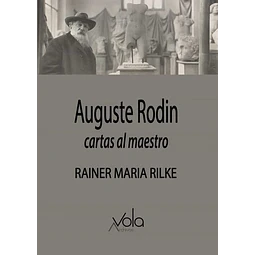 Auguste rodin. Cartas al maestro