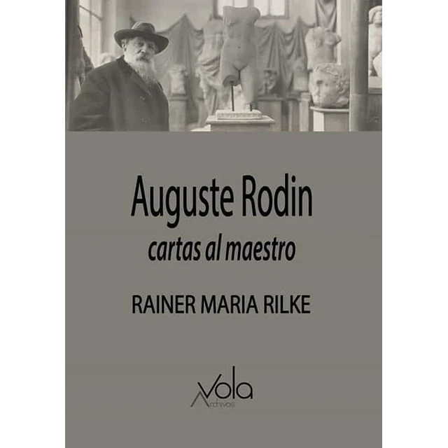 Auguste rodin. Cartas al maestro