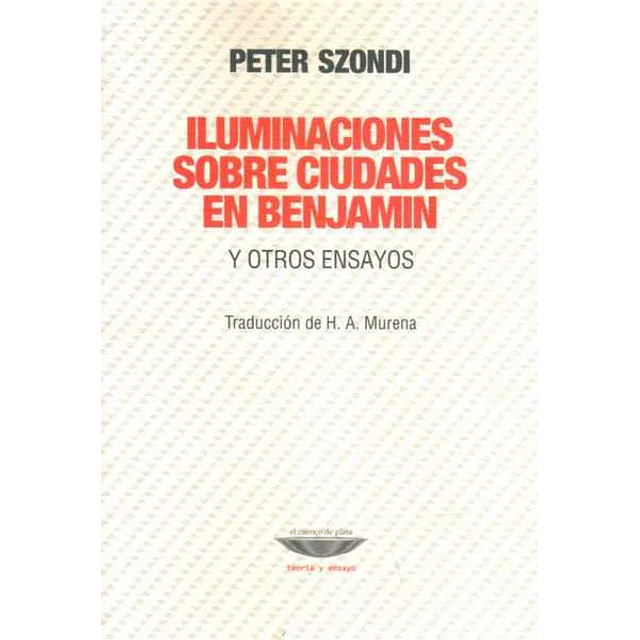 Iluminaciones sobre ciudades en benjamin y otros ensayos
