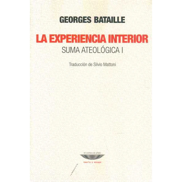 La experiencia interior. Suma ateologica I
