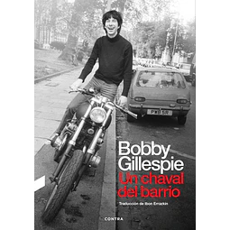 Bobby gillespie. Un chaval de barrio