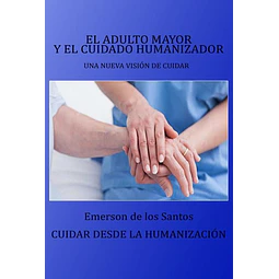 El adulto mayor y el cuidado humanizador