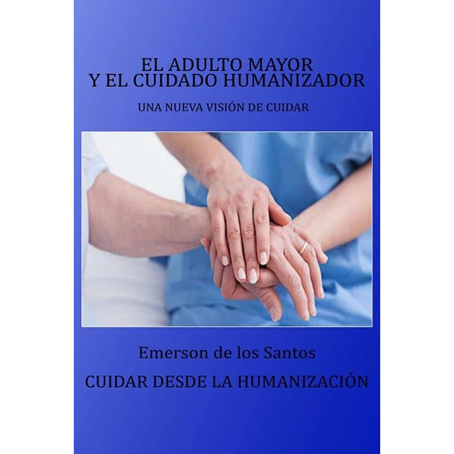 El adulto mayor y el cuidado humanizador