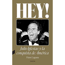 Hey! julio iglesias y la conquista de america