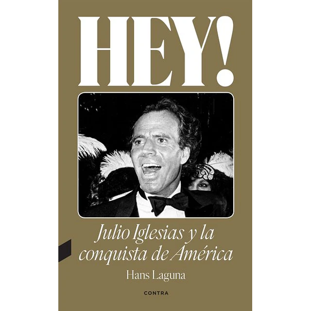 Hey! julio iglesias y la conquista de america