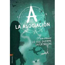 La asociacion,. Lo que duerme en la noche
